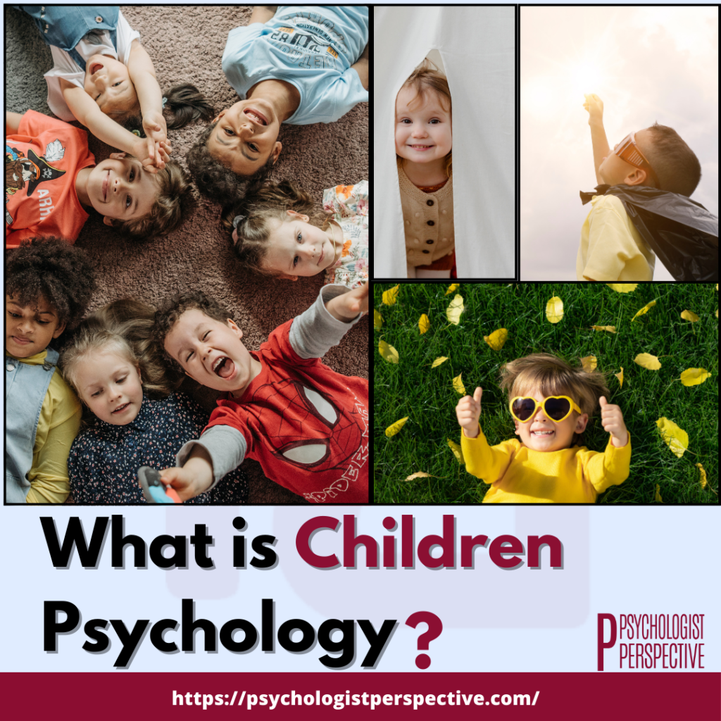 What is Children Psychology? -Definitions, Importance, Development, Careers